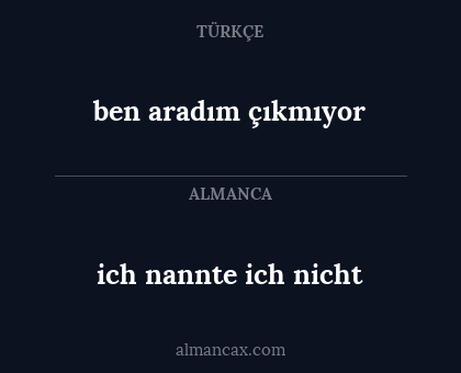 ben aradım çıkmıyor - ich nannte ich nicht