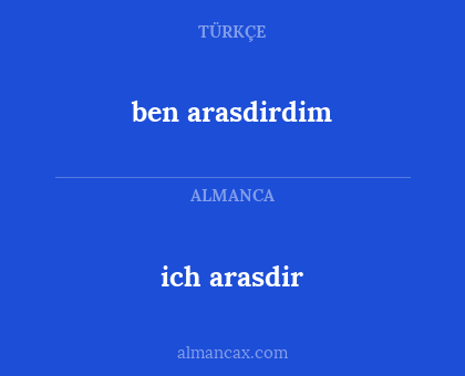 ben arasdirdim - ich arasdir