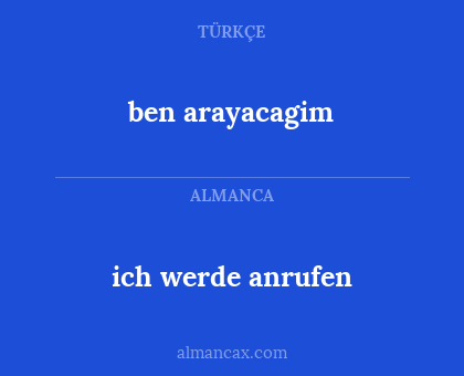 ich werde anrufen - ben arayacagim