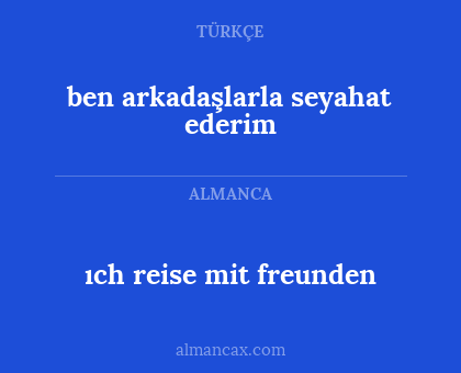 ben arkadaşlarla seyahat ederim - ıch reise mit freunden