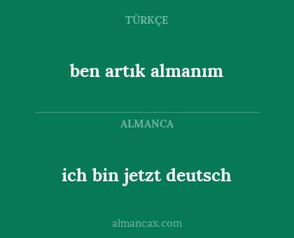 ich bin jetzt deutsch - ben artık almanım