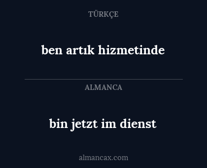 bin jetzt im dienst - ben artık hizmetinde
