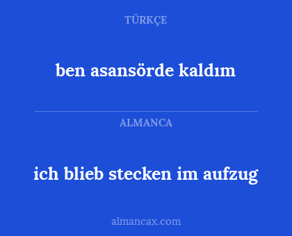 ich blieb stecken im aufzug - ben asansörde kaldım
