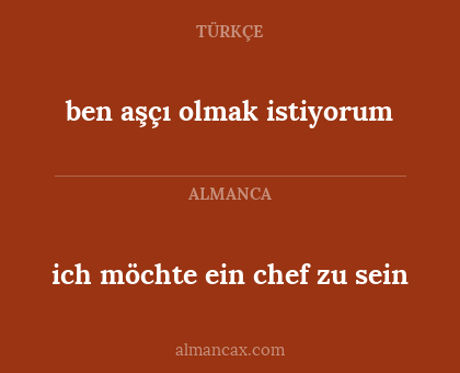 ben aşçı olmak istiyorum - ich möchte ein chef zu sein