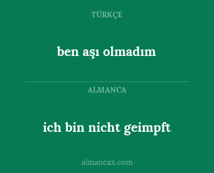 ben aşı olmadım - ich bin nicht geimpft