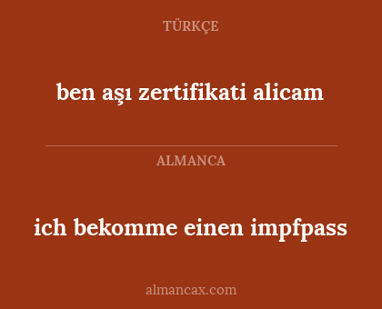 ben aşı zertifikati alicam - ich bekomme einen impfpass