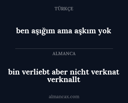 ben aşığım ama aşkım yok - bin verliebt aber nicht verknat verknallt
