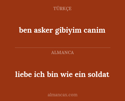 liebe ich bin wie ein soldat - ben asker gibiyim canim