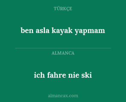 ich fahre nie ski - ben asla kayak yapmam