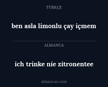 ben asla limonlu çay içmem - ich trinke nie zitronentee