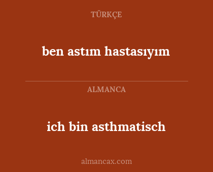 ich bin asthmatisch - ben astım hastasıyım