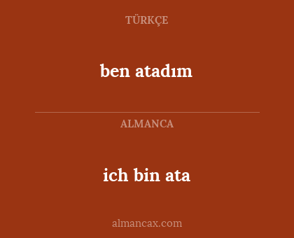 ich bin ata - ben atadım