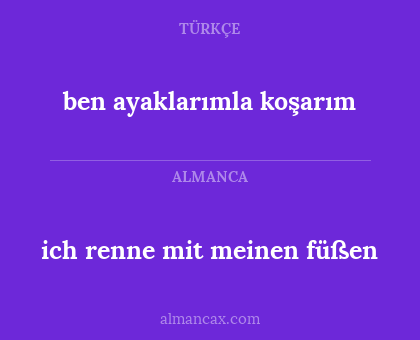 ben ayaklarımla koşarım - ich renne mit meinen füßen