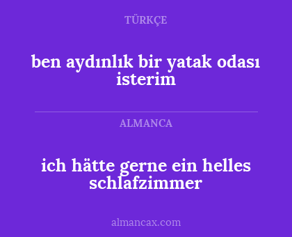 ich hätte gerne ein helles schlafzimmer - ben aydınlık bir yatak odası isterim