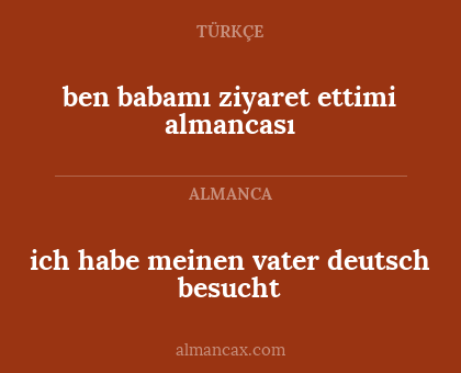 ben babamı ziyaret ettimi almancası - ich habe meinen vater deutsch besucht