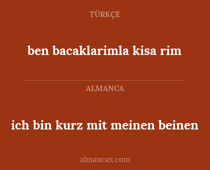 ben bacaklarimla kisa rim - ich bin kurz mit meinen beinen