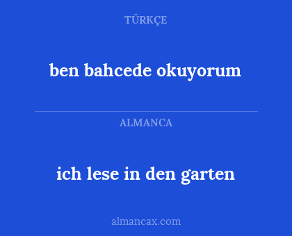 ben bahcede okuyorum - ich lese in den garten