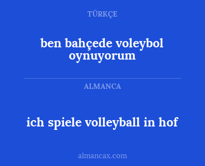 ben bahçede voleybol oynuyorum - ich spiele volleyball in hof