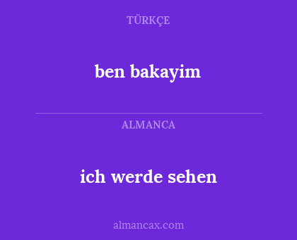 ich werde sehen - ben bakayim