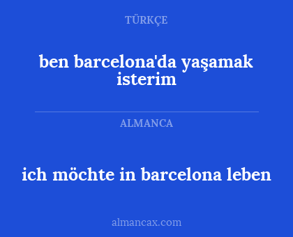 ich möchte in barcelona leben - ben barcelona'da yaşamak isterim