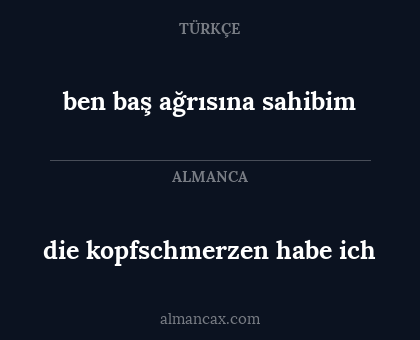 ben baş ağrısına sahibim - die kopfschmerzen habe ich