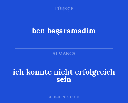ich konnte nicht erfolgreich sein - ben başaramadim