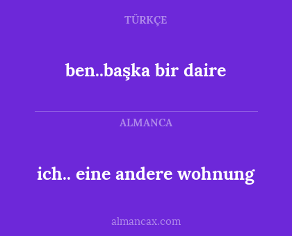 ich.. eine andere wohnung - ben..başka bir daire
