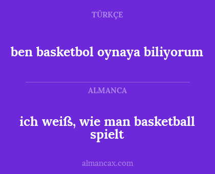 ben basketbol oynaya biliyorum - ich weiß, wie man basketball spielt