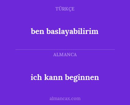 ich kann beginnen - ben baslayabilirim
