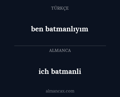 ich batmanli - ben batmanlıyım