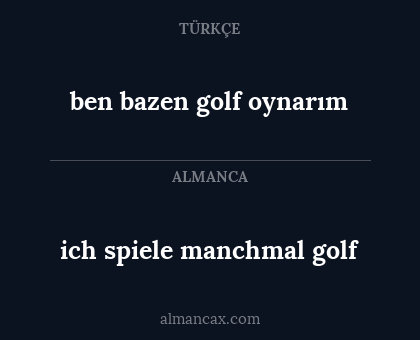 ben bazen golf oynarım - ich spiele manchmal golf