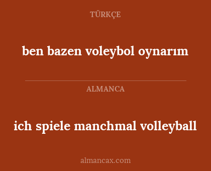 ich spiele manchmal volleyball - ben bazen voleybol oynarım