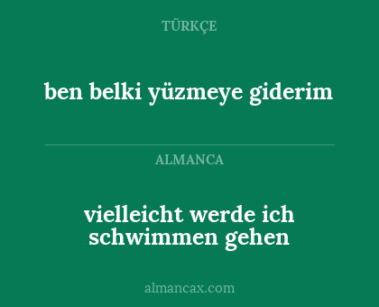 vielleicht werde ich schwimmen gehen - ben belki yüzmeye giderim
