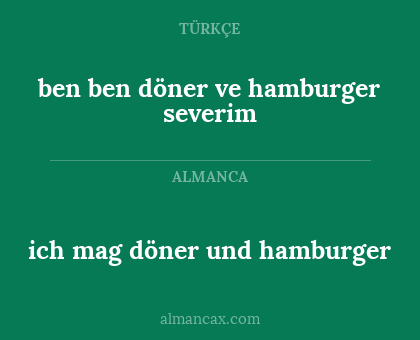 ben ben döner ve hamburger severim - ich mag döner und hamburger
