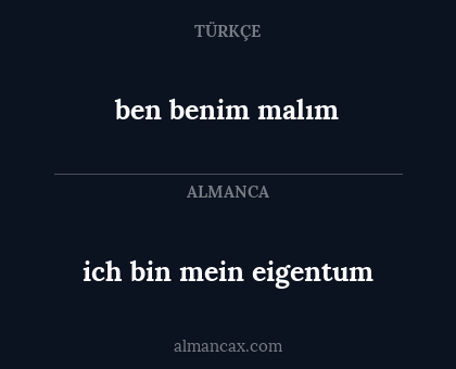 ben benim malım - ich bin mein eigentum