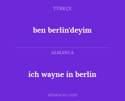 ich wayne in berlin - ben berlin'deyim