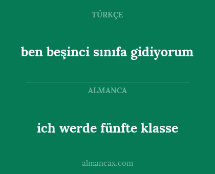 ich werde fünfte klasse - ben beşinci sınıfa gidiyorum