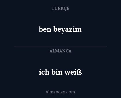 ben  beyazim - ich bin weiß