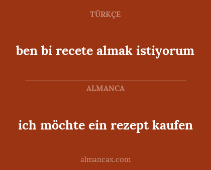 ich möchte ein rezept kaufen - ben bi recete almak istiyorum