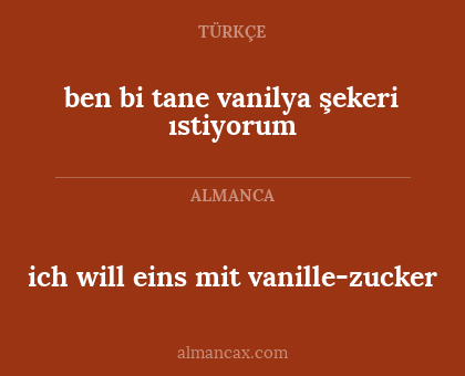 ich will eins mit vanille-zucker - ben bi tane vanilya şekeri ıstiyorum
