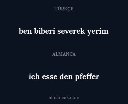 ben biberi severek yerim - ich esse den pfeffer