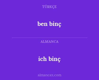 ben binç - ich binç