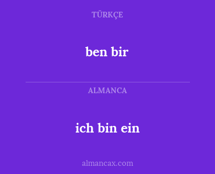 ben bir - ich bin ein