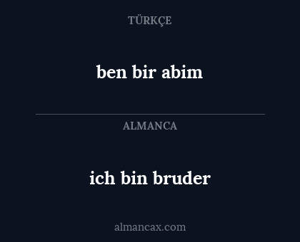 ben bir abim - ich bin bruder