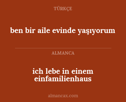 ben bir aile evinde yaşıyorum - ich lebe in einem einfamilienhaus