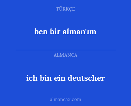 ich bin ein deutscher - ben bir alman'ım