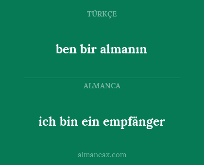 ben bir almanın - ich bin ein empfänger