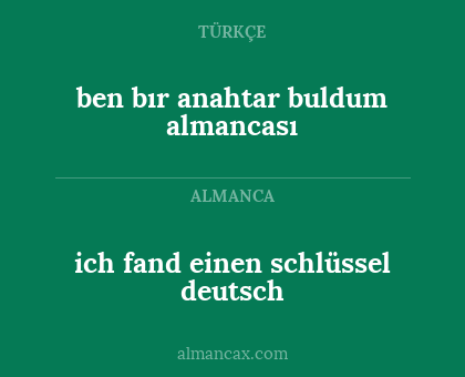 ben bır anahtar buldum almancası - ich fand einen schlüssel deutsch