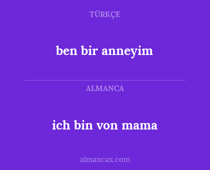 ben bir anneyim - ich bin von mama