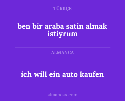 ich will ein auto kaufen - ben bir araba satin almak istiyrum